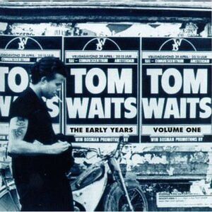 Tom Waits - The Early Years, Vol. 1  CD